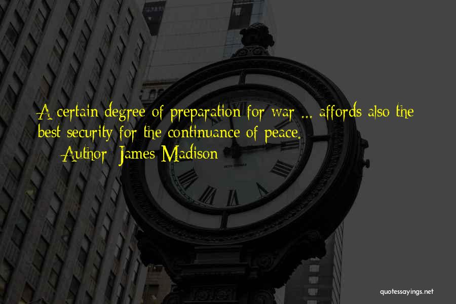 War Preparation Quotes By James Madison