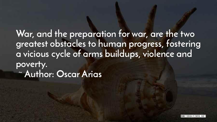 War Preparation Quotes By Oscar Arias