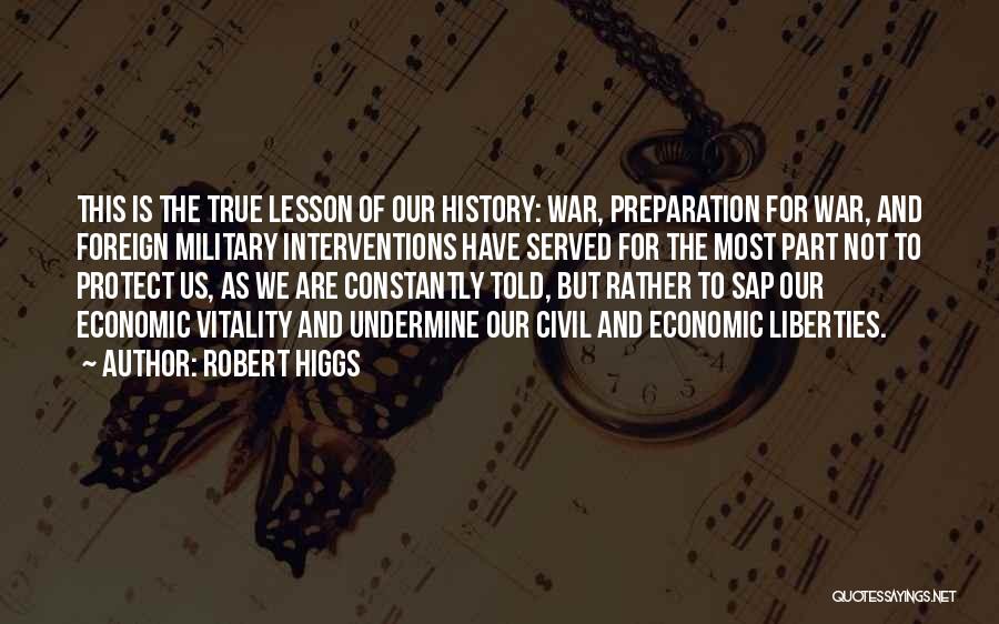 War Preparation Quotes By Robert Higgs