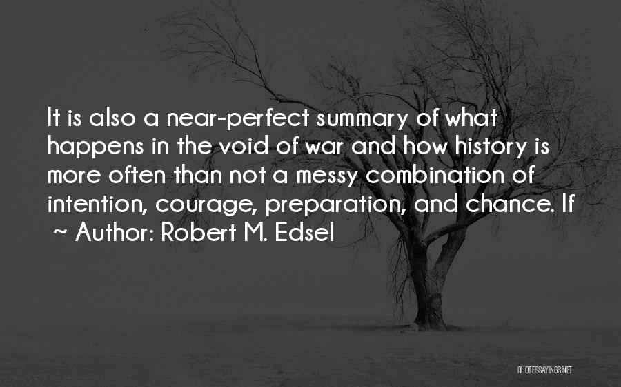 War Preparation Quotes By Robert M. Edsel