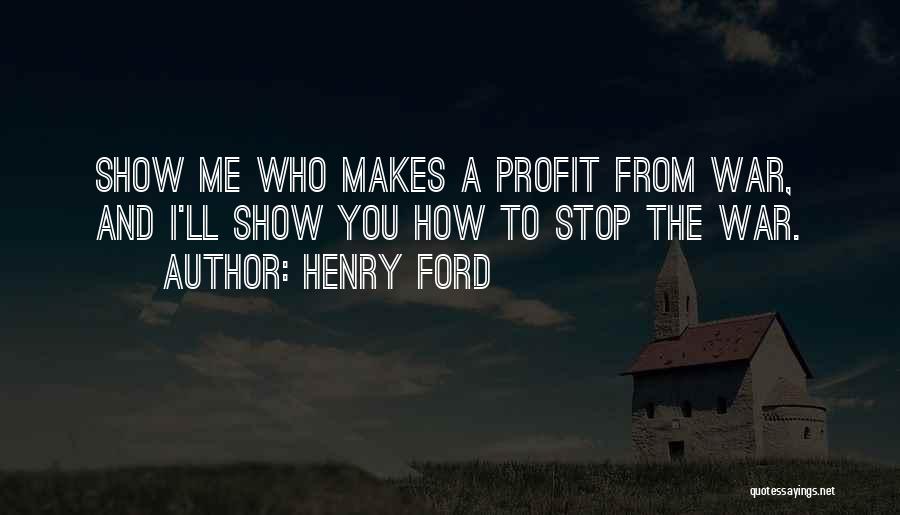 War Profit Quotes By Henry Ford