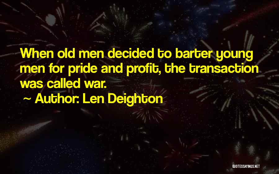 War Profit Quotes By Len Deighton