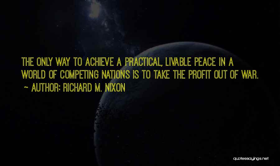 War Profit Quotes By Richard M. Nixon