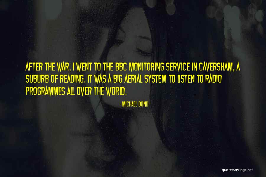 War Radio Quotes By Michael Bond War Radio Quotes By Michael Bond
