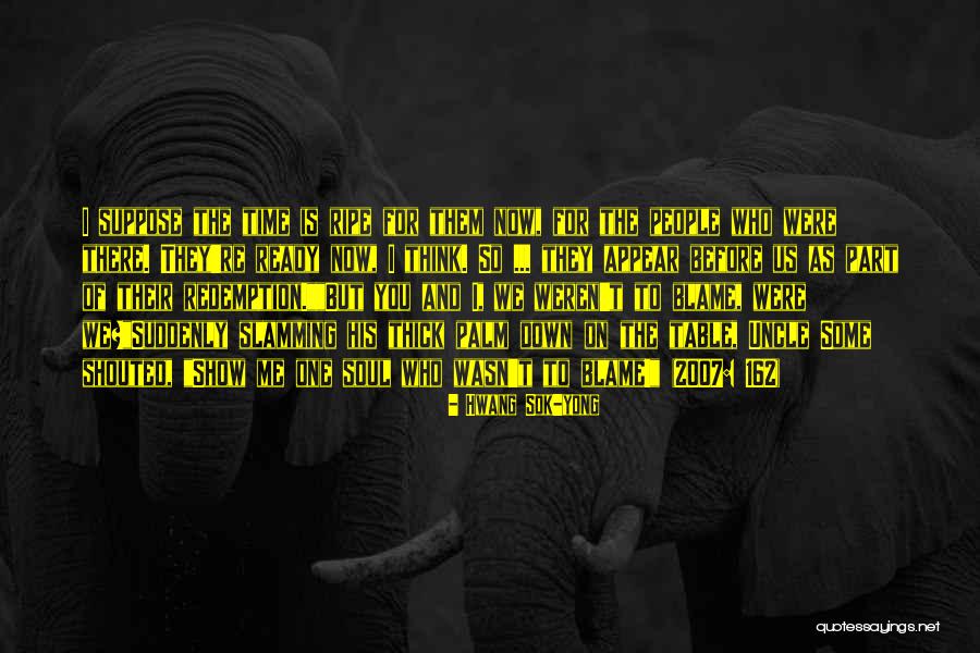 War Ready Quotes By Hwang Sok-yong War Ready Quotes By Hwang Sok-yong