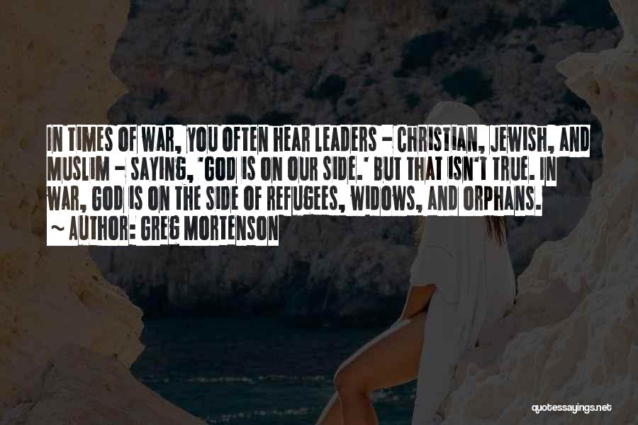 War Refugees Quotes By Greg Mortenson