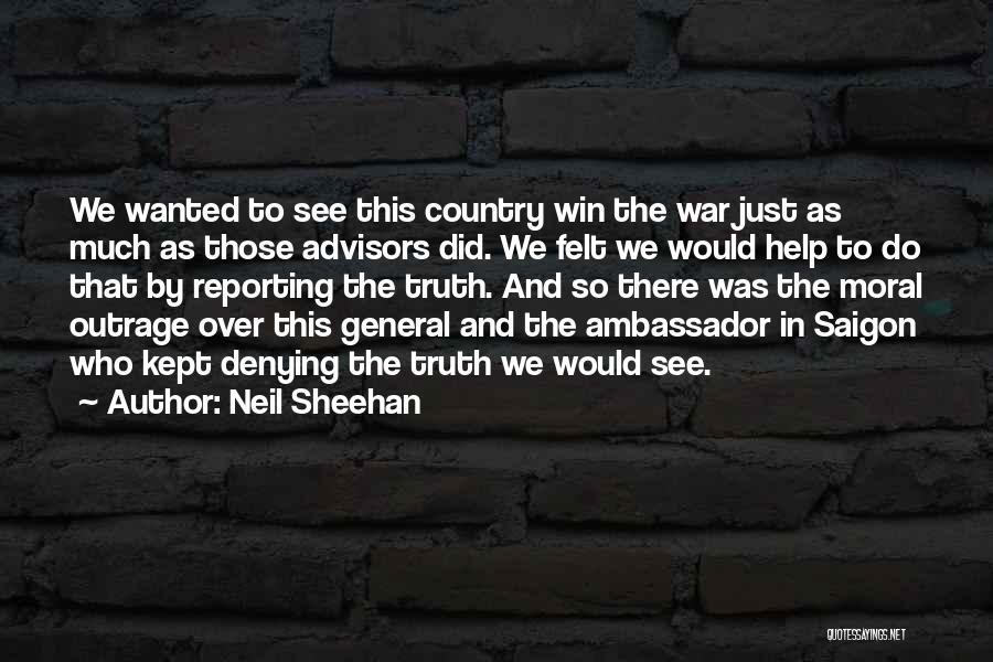 War Reporting Quotes By Neil Sheehan