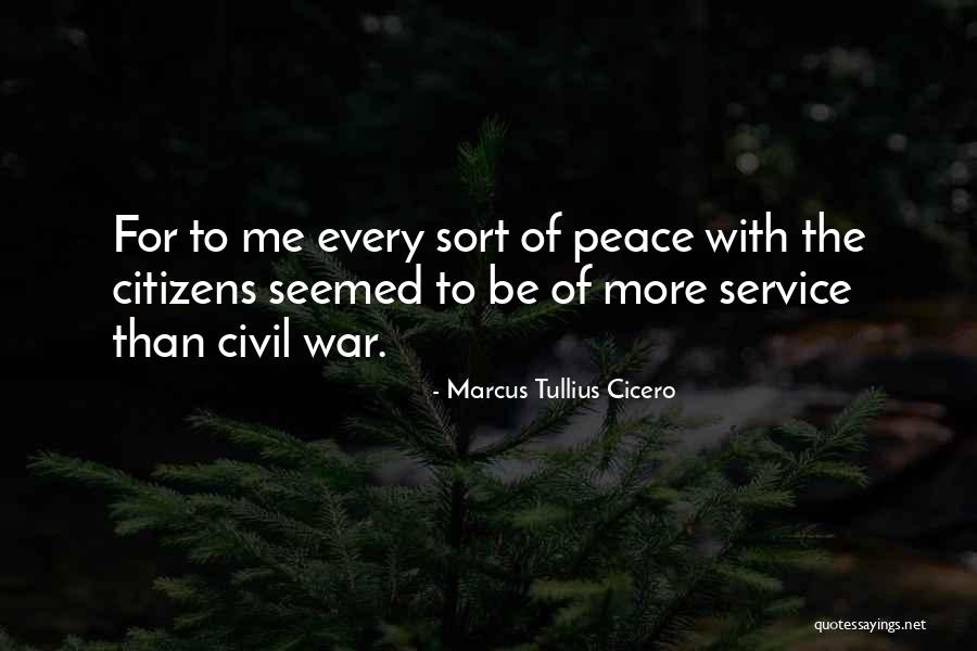 War Service Quotes By Marcus Tullius Cicero War Service Quotes By Marcus Tullius Cicero
