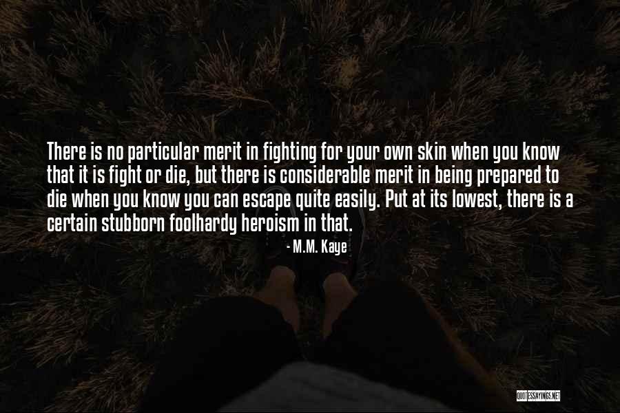 War Skin Quotes By M.M. Kaye War Skin Quotes By M.M. Kaye