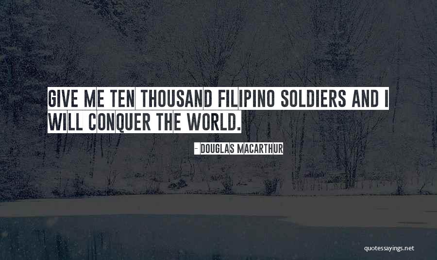 War Soldiers Quotes By Douglas MacArthur War Soldiers Quotes By Douglas MacArthur