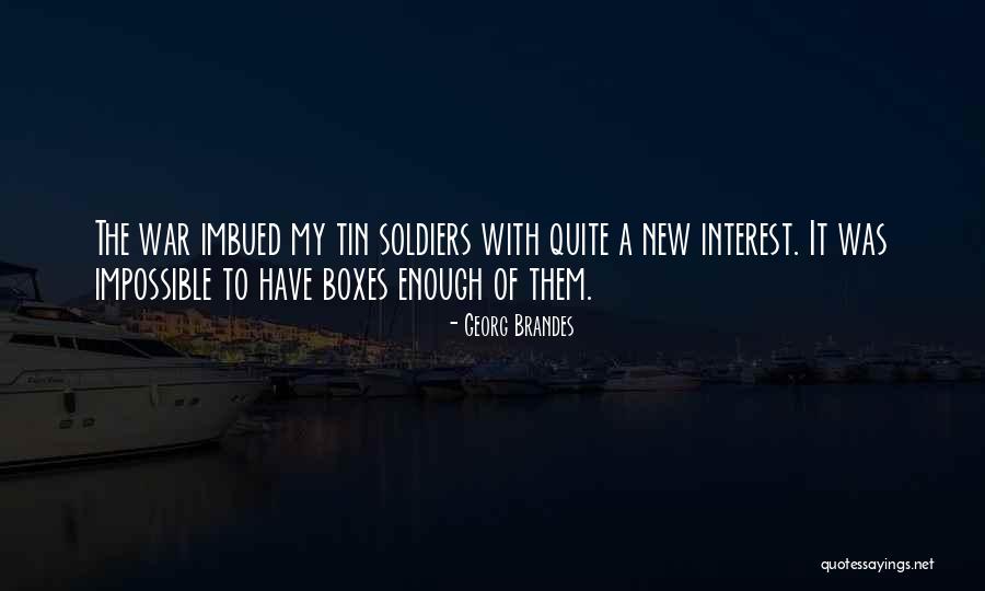 War Soldiers Quotes By Georg Brandes