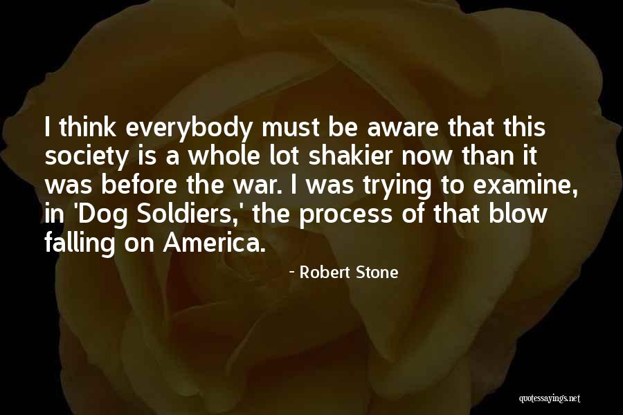 War Soldiers Quotes By Robert Stone