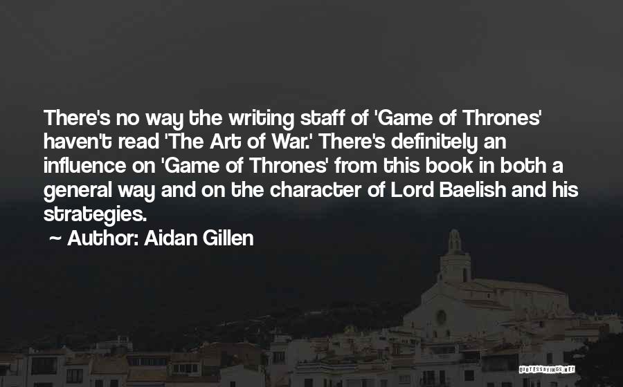 War Strategies Quotes By Aidan Gillen