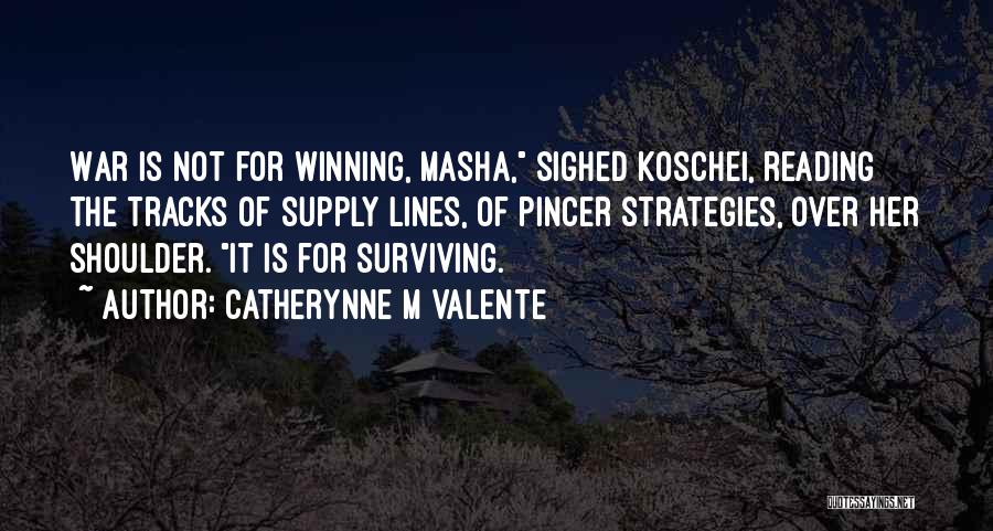 War Strategies Quotes By Catherynne M Valente