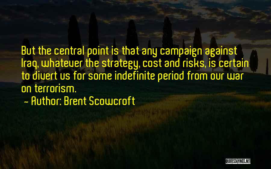 War Strategy Quotes By Brent Scowcroft