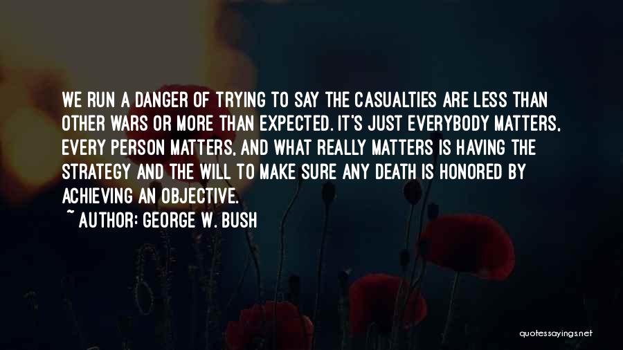 War Strategy Quotes By George W. Bush