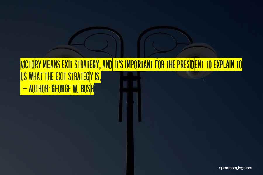 War Strategy Quotes By George W. Bush