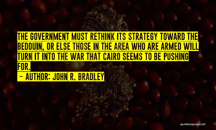 War Strategy Quotes By John R. Bradley