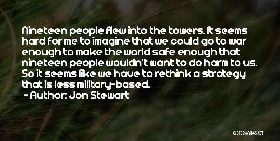 War Strategy Quotes By Jon Stewart