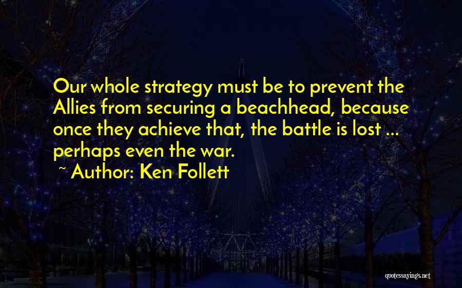 War Strategy Quotes By Ken Follett