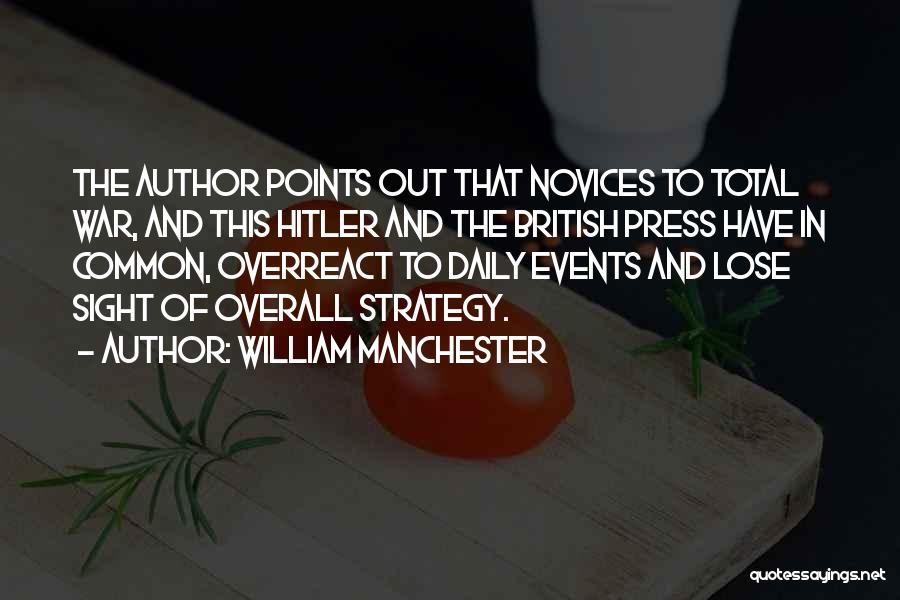 War Strategy Quotes By William Manchester