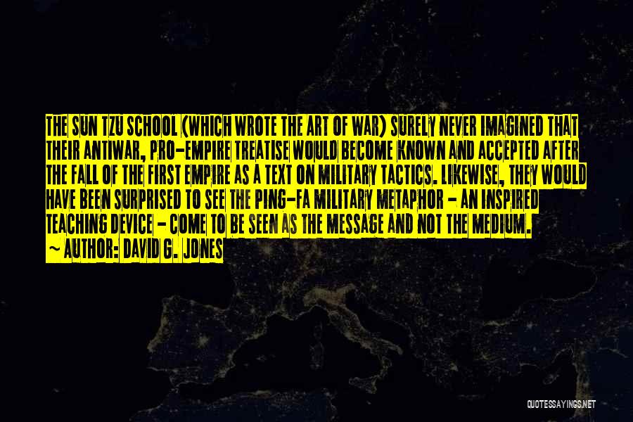 War Tactics Quotes By David G. Jones