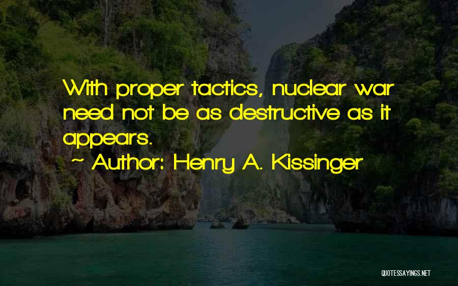 War Tactics Quotes By Henry A. Kissinger