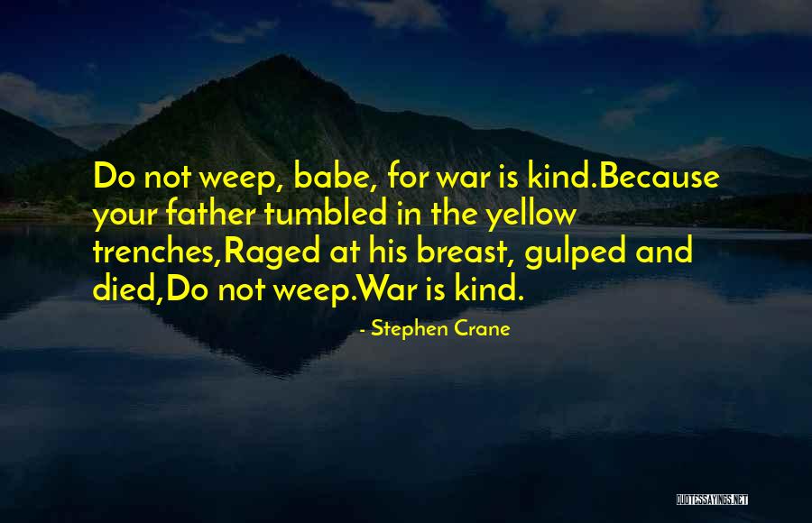 War Trenches Quotes By Stephen Crane War Trenches Quotes By Stephen Crane