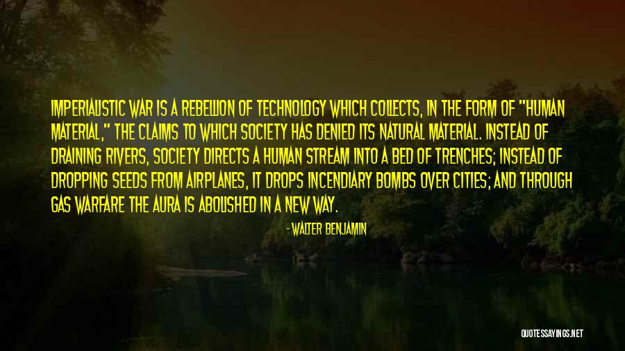 War Trenches Quotes By Walter Benjamin War Trenches Quotes By Walter Benjamin