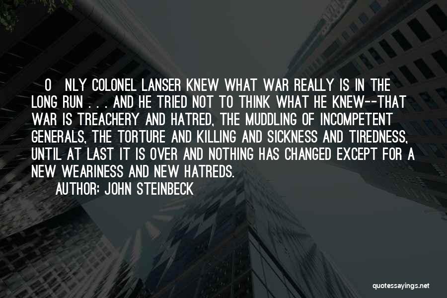 War Weariness Quotes By John Steinbeck