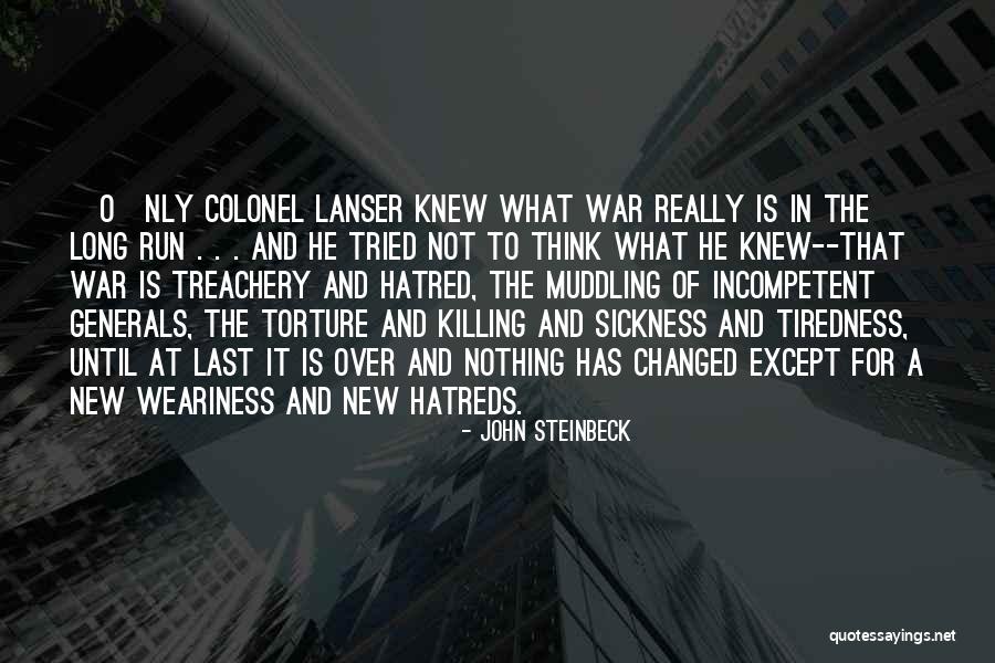 War Weariness Quotes By John Steinbeck