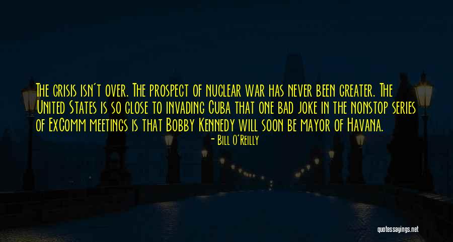 War When Kennedy Quotes By Bill O'Reilly War When Kennedy Quotes By Bill O'Reilly