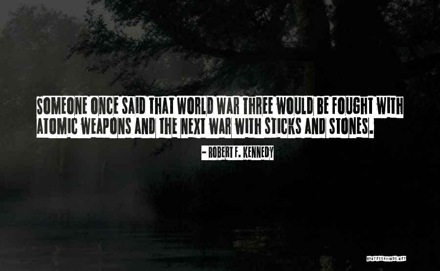 War When Kennedy Quotes By Robert F. Kennedy War When Kennedy Quotes By Robert F. Kennedy