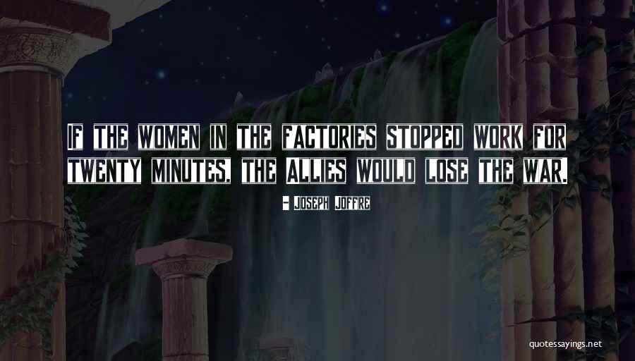 War Work Quotes By Joseph Joffre War Work Quotes By Joseph Joffre
