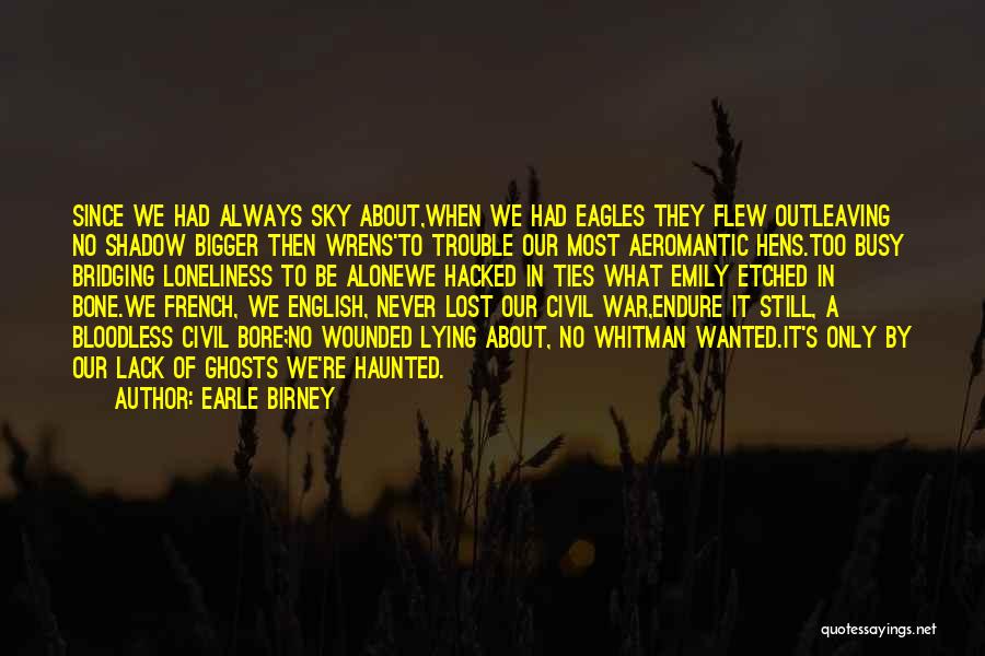 War Wounded Quotes By Earle Birney