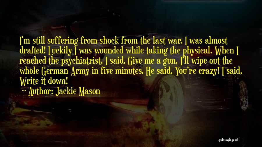 War Wounded Quotes By Jackie Mason