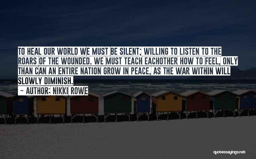 War Wounded Quotes By Nikki Rowe