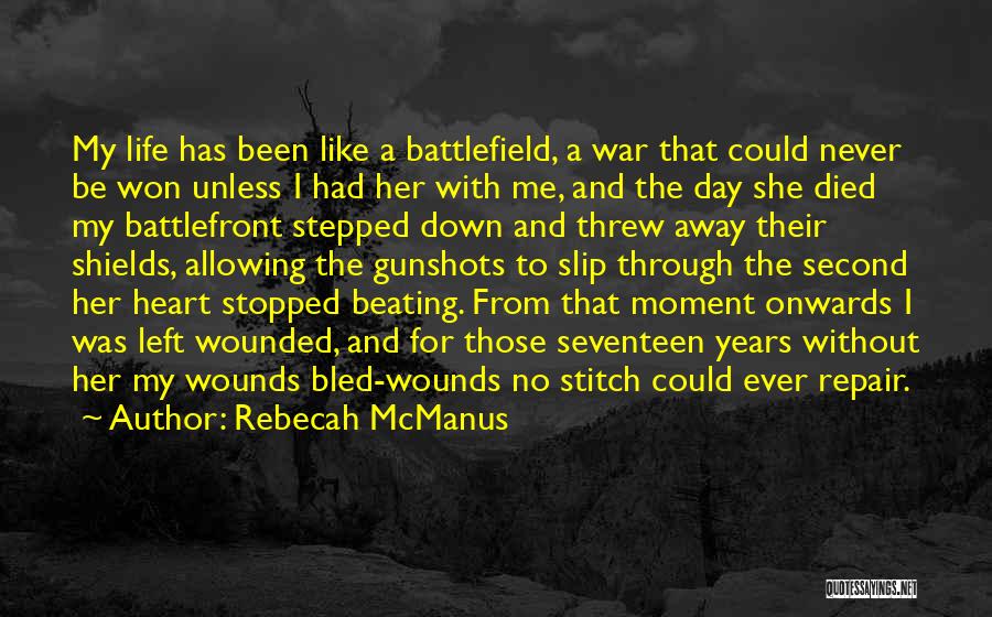 War Wounded Quotes By Rebecah McManus