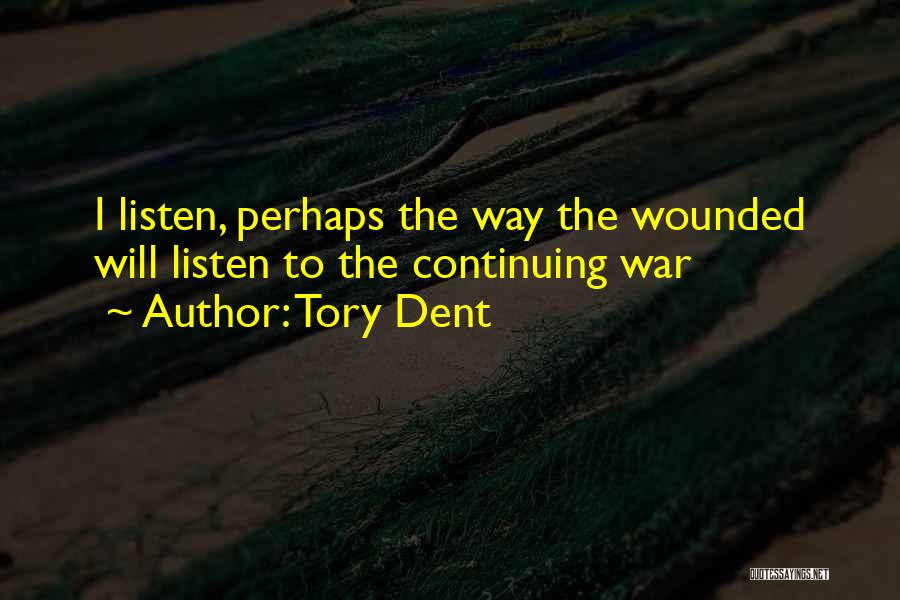 War Wounded Quotes By Tory Dent