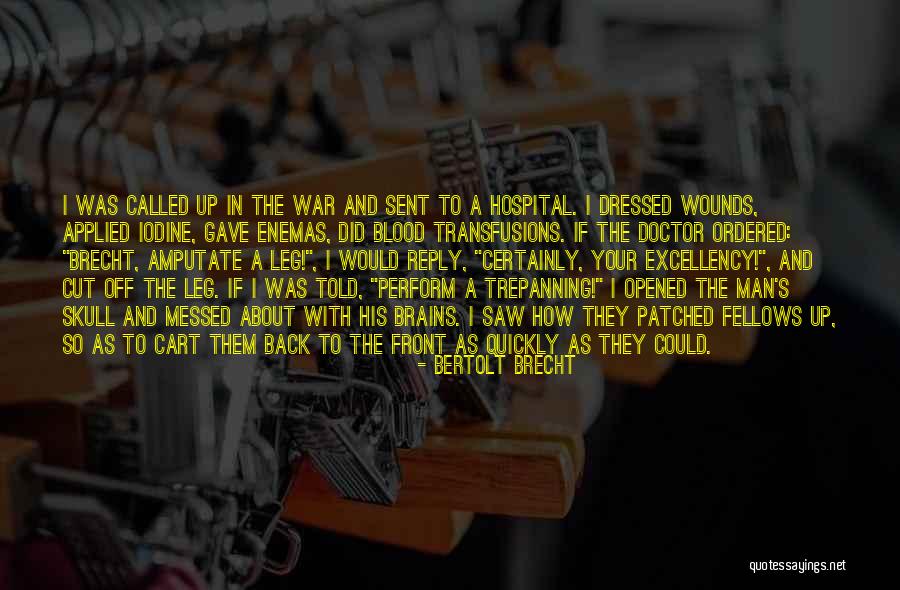 War Wounds Quotes By Bertolt Brecht War Wounds Quotes By Bertolt Brecht