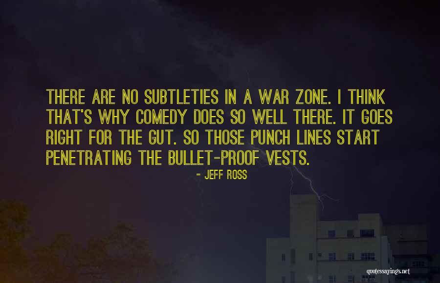 War Zone Quotes By Jeff Ross