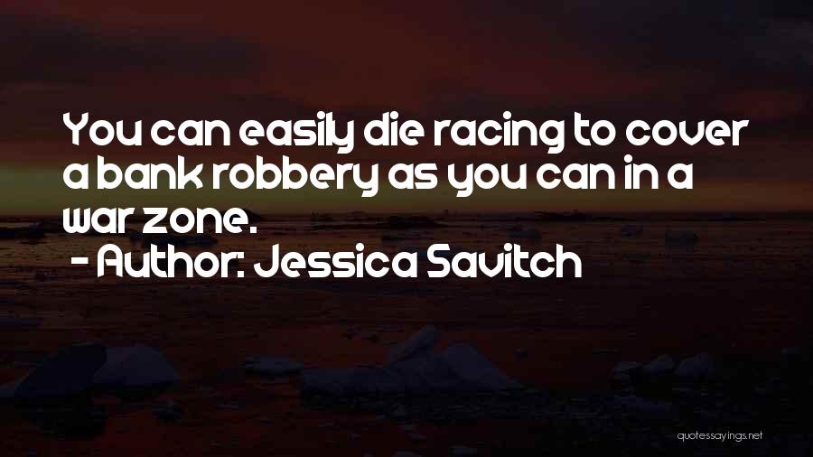 War Zone Quotes By Jessica Savitch