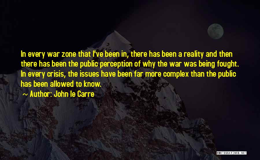 War Zone Quotes By John Le Carre