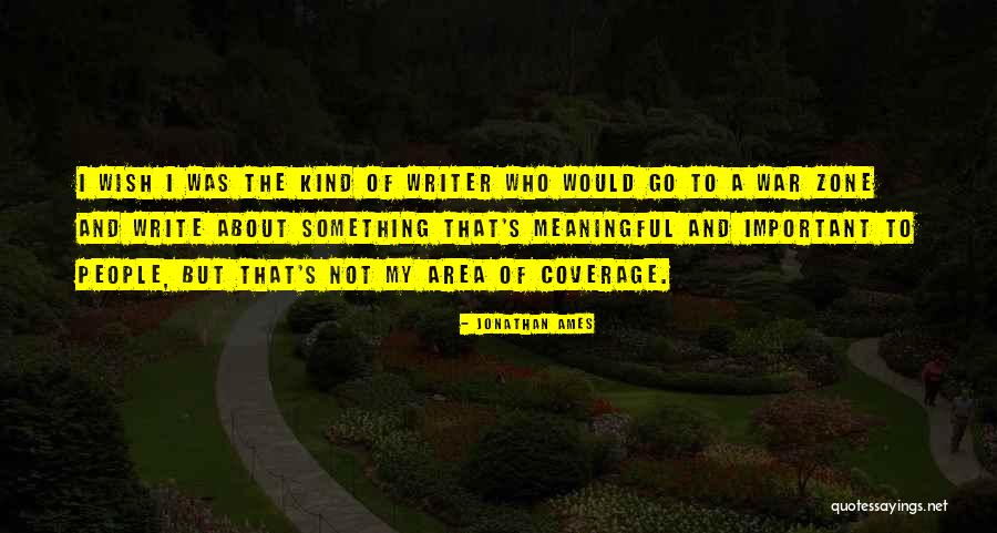 War Zone Quotes By Jonathan Ames War Zone Quotes By Jonathan Ames