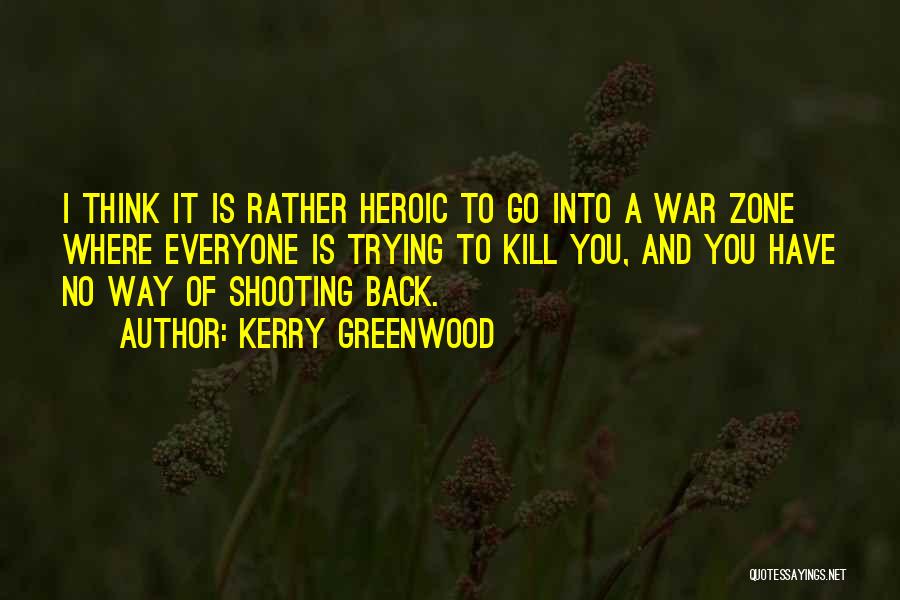 War Zone Quotes By Kerry Greenwood