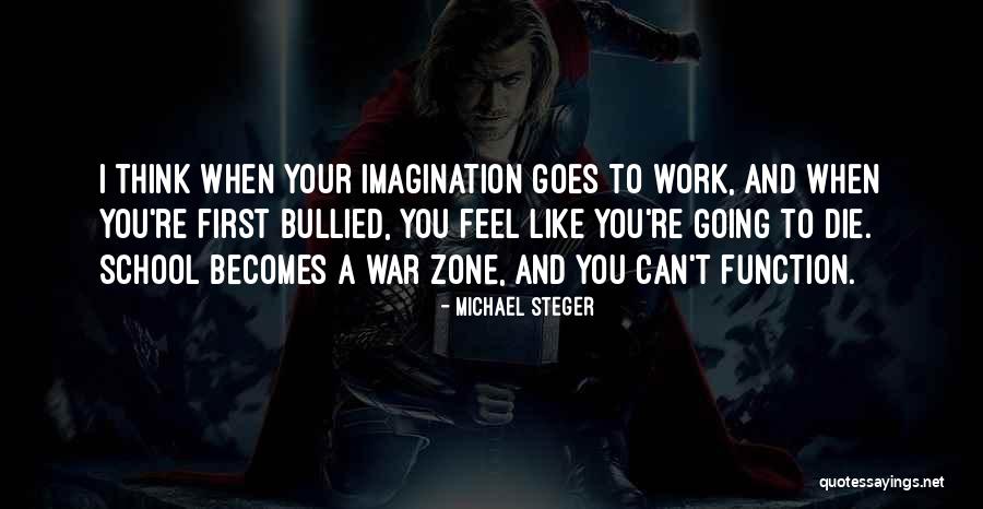 War Zone Quotes By Michael Steger