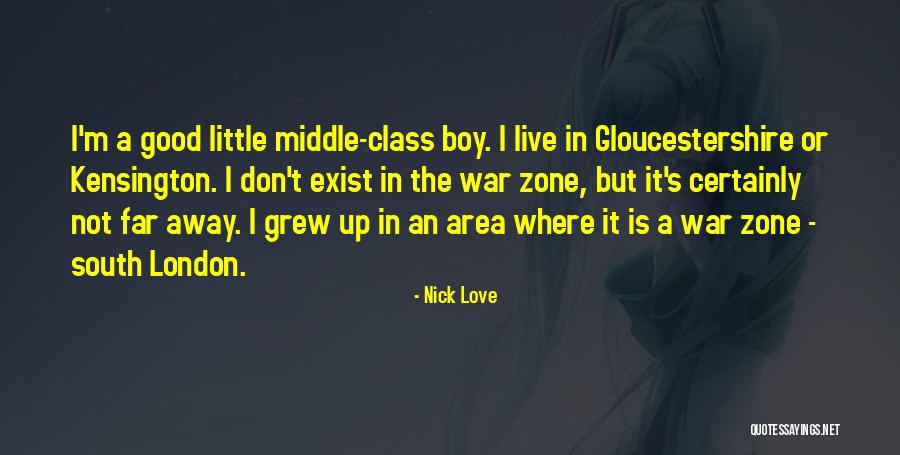 War Zone Quotes By Nick Love