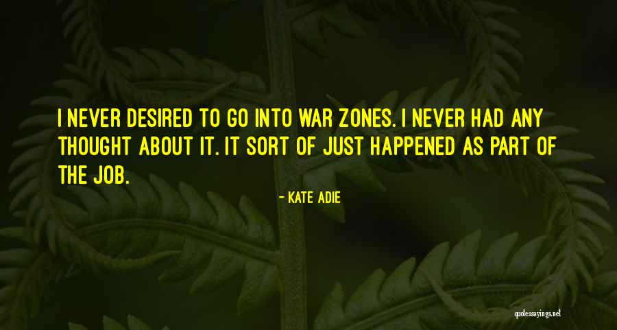 War Zones Quotes By Kate Adie