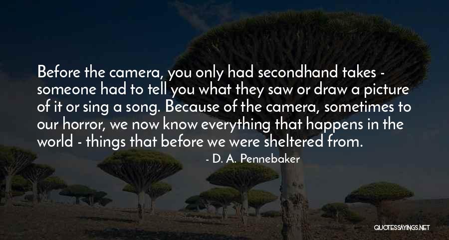 Waraich Hardwood Quotes By D. A. Pennebaker Waraich Hardwood Quotes By D. A. Pennebaker