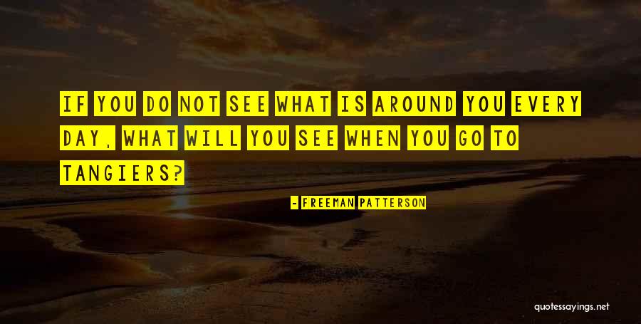 Warblings At Eve Quotes By Freeman Patterson Warblings At Eve Quotes By Freeman Patterson